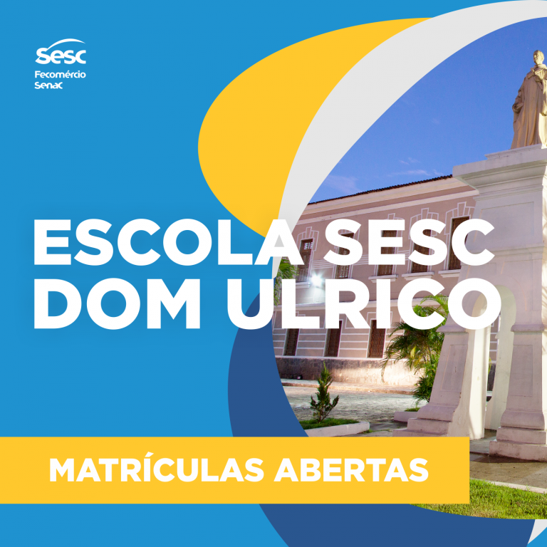 Escola Sesc Dom Ulrico Abre Matrículas Para 2023 Sesc Pb